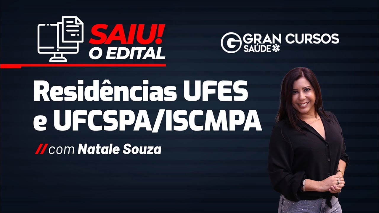 Residências UFES e UFCSPA/ISCMPA - Saiu o edital! com Natale Souza