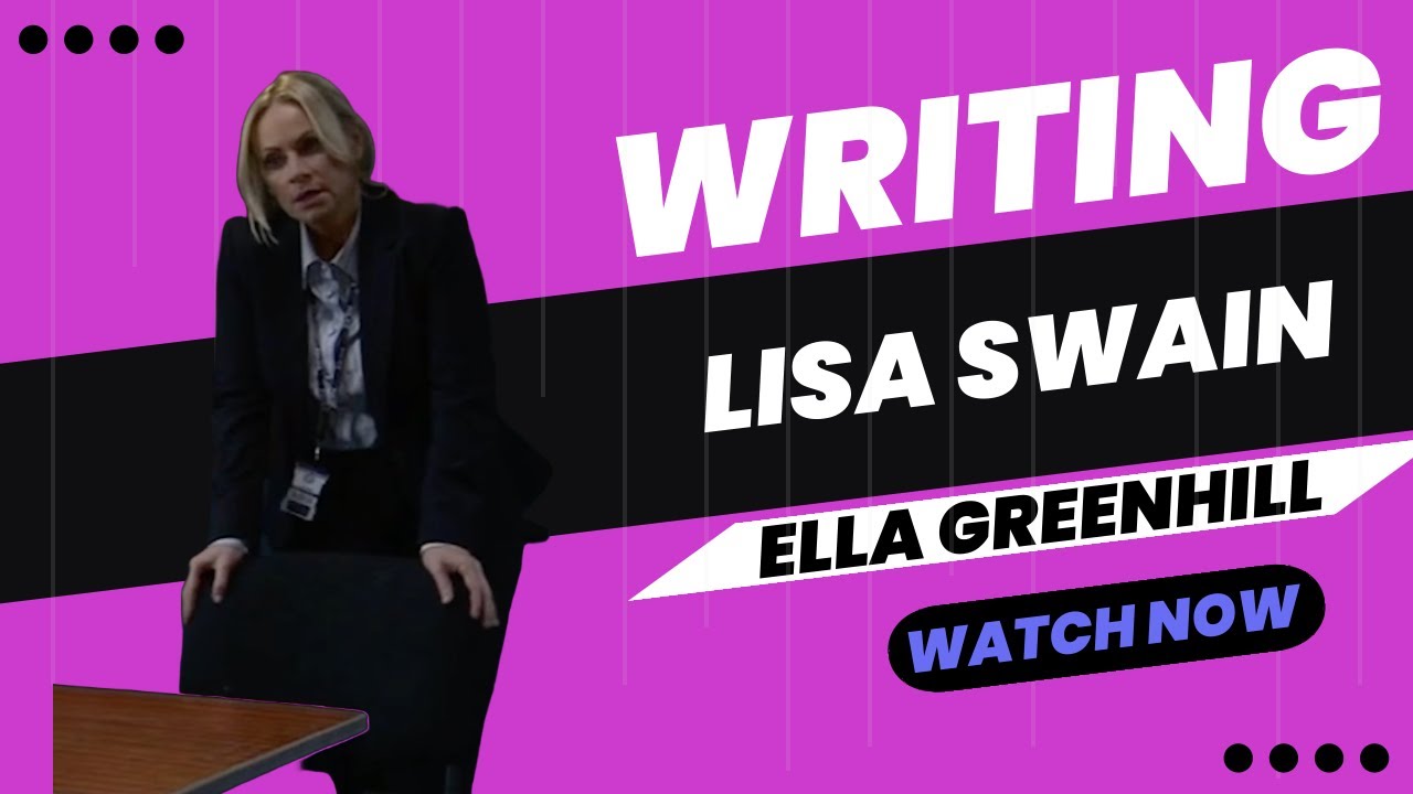 Writing Lisa Swain: The Ella Greenhill edition