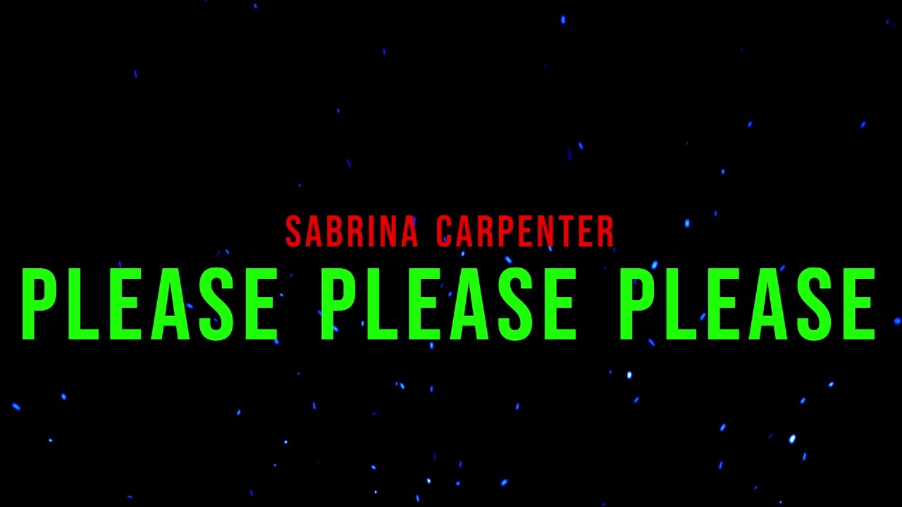 Sabrina Carpenter - Please Please Please (Lyrics)
