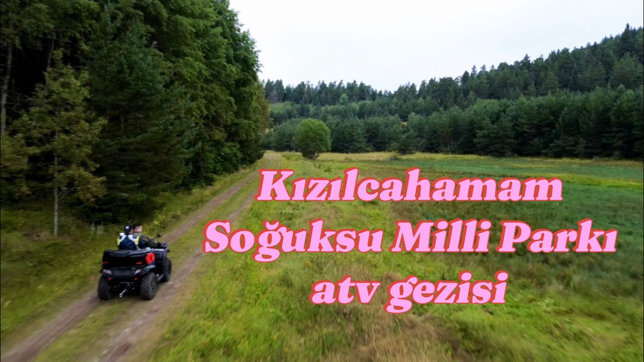 Kızılcahamam Soğuksu Milli Parkı Atv gezisi
