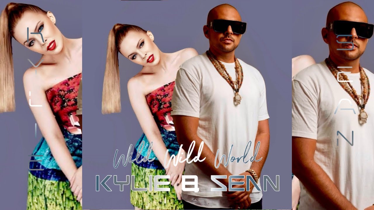 Kylie Minogue & Sean Paul - Wild Wild World [Kiss Me Once/ Sleepwalker Unreleased]