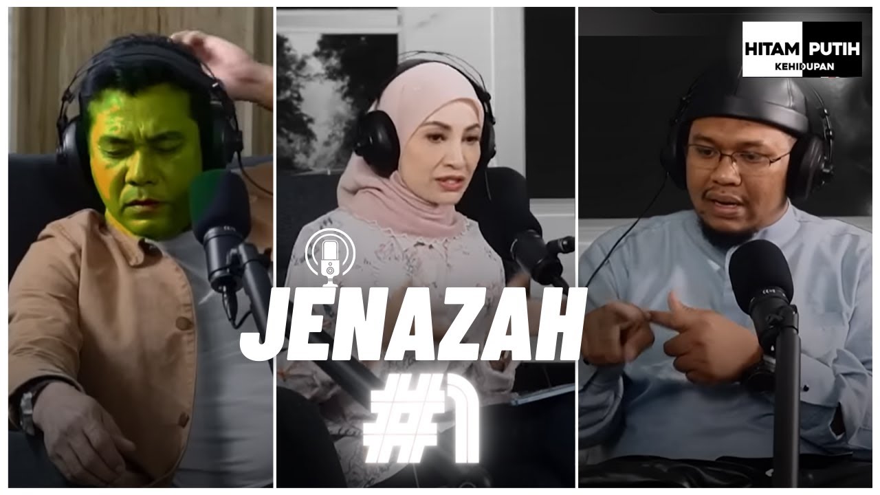 PODCAST HITAM PUTIH KEHIDUPAN EPISOD 1 : JENAZAH