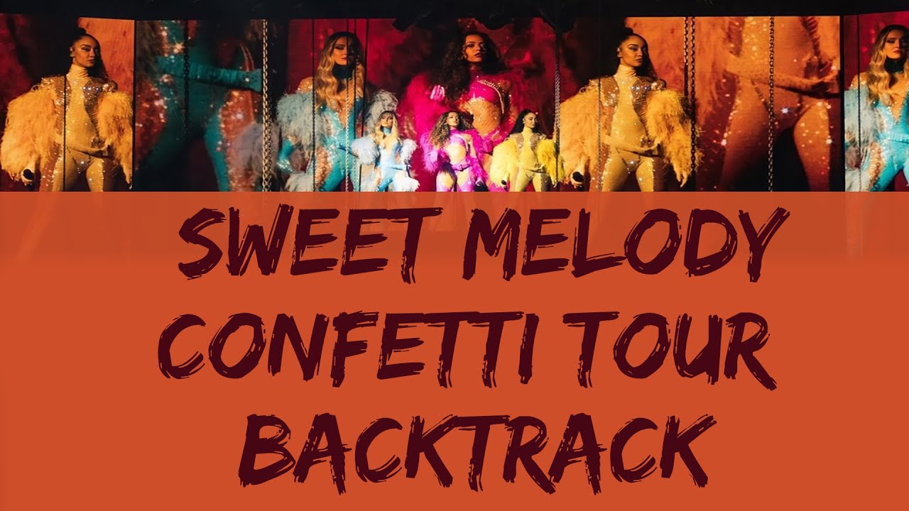 Little Mix - Sweet Melody | Confetti Tour (Live Instrumental + BGV)