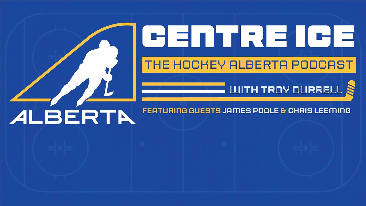 Centre Ice Podcast - Episode 32 - Ft Team Alberta Head Coaches James Poole & Chris Leeming