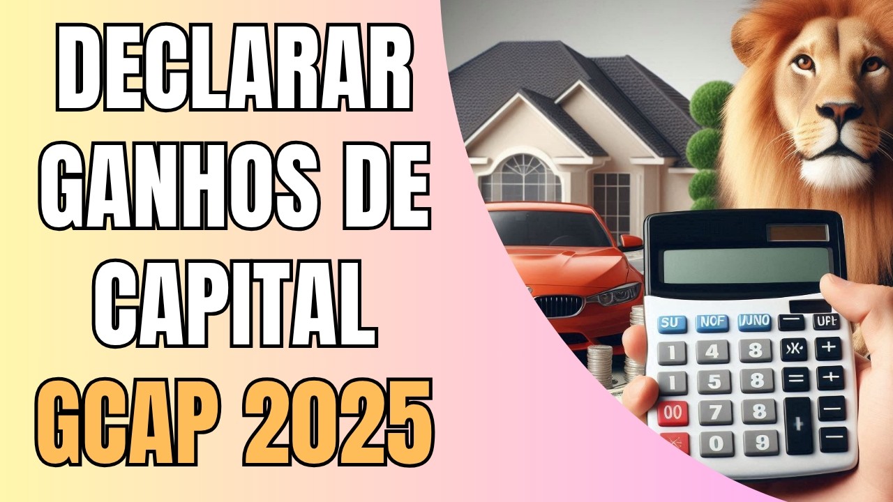 Como DECLARAR GANHOS de CAPITAL no GCAP 2025