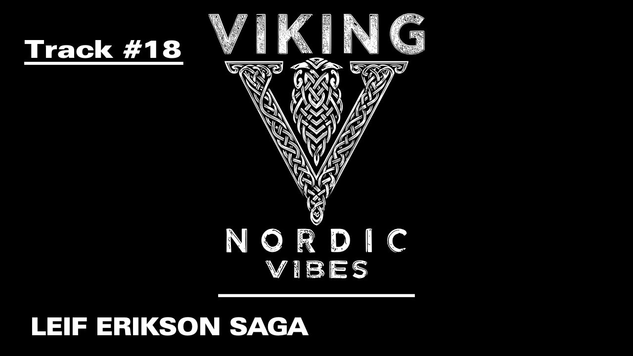 Viking Nordic Vibes 🔥⚔️🛡️🗡️🔥 18 LEIF ERIKSON SAGA #Vikingmusic #Viking #vikings  #leiferikson #saga
