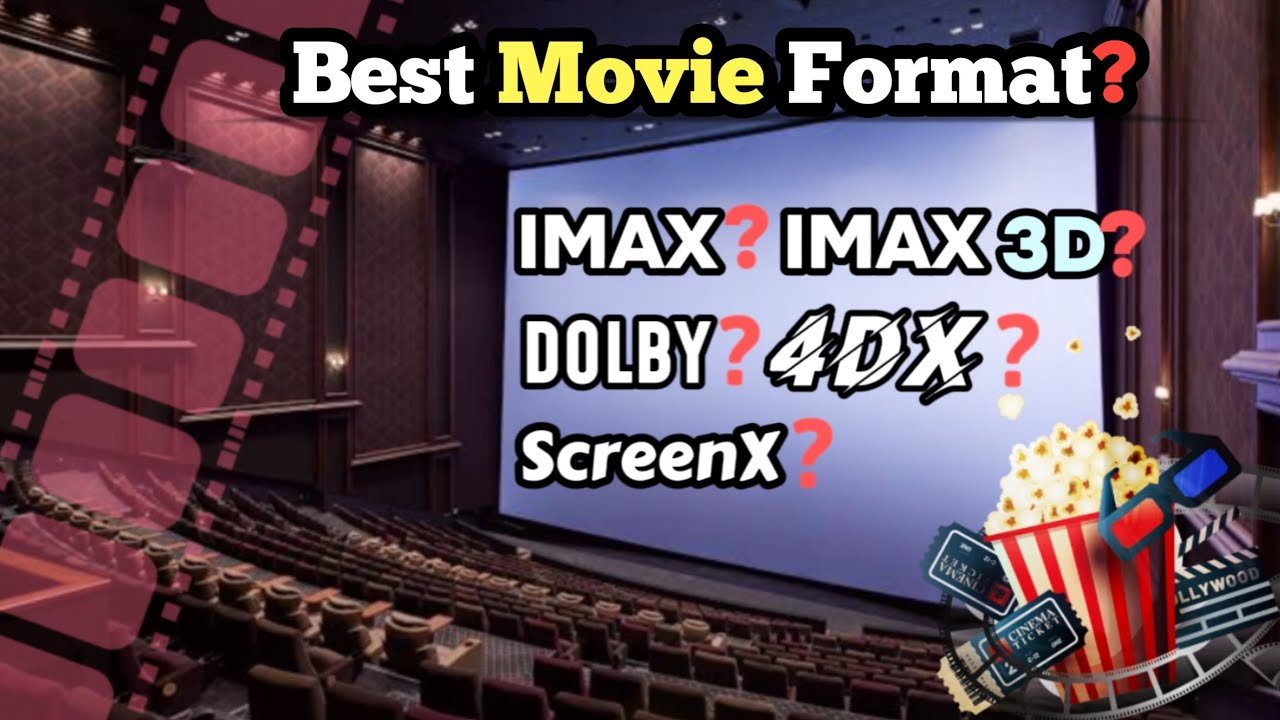 Movie Format | IMAX vs IMAX3D|4DX vs 3D| Theater Movie 