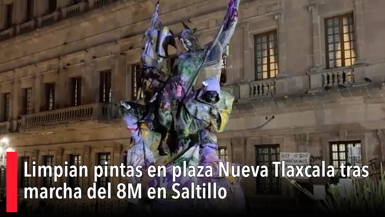Limpian pintas en plaza Nueva Tlaxcala tras marcha del 8M en Saltillo