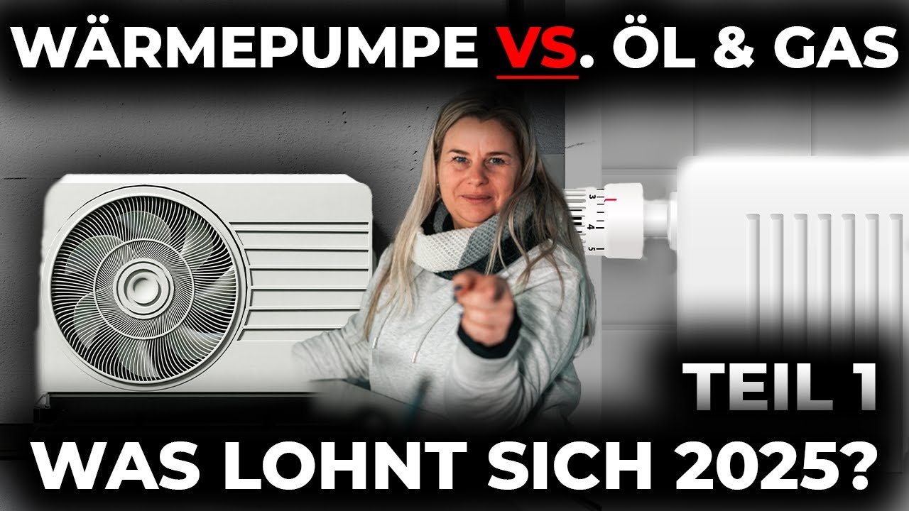 W&auml;rmepumpe vs  &Ouml;l & Gas 2025 &ndash; Was lohnt sich wirklich? Teil 1