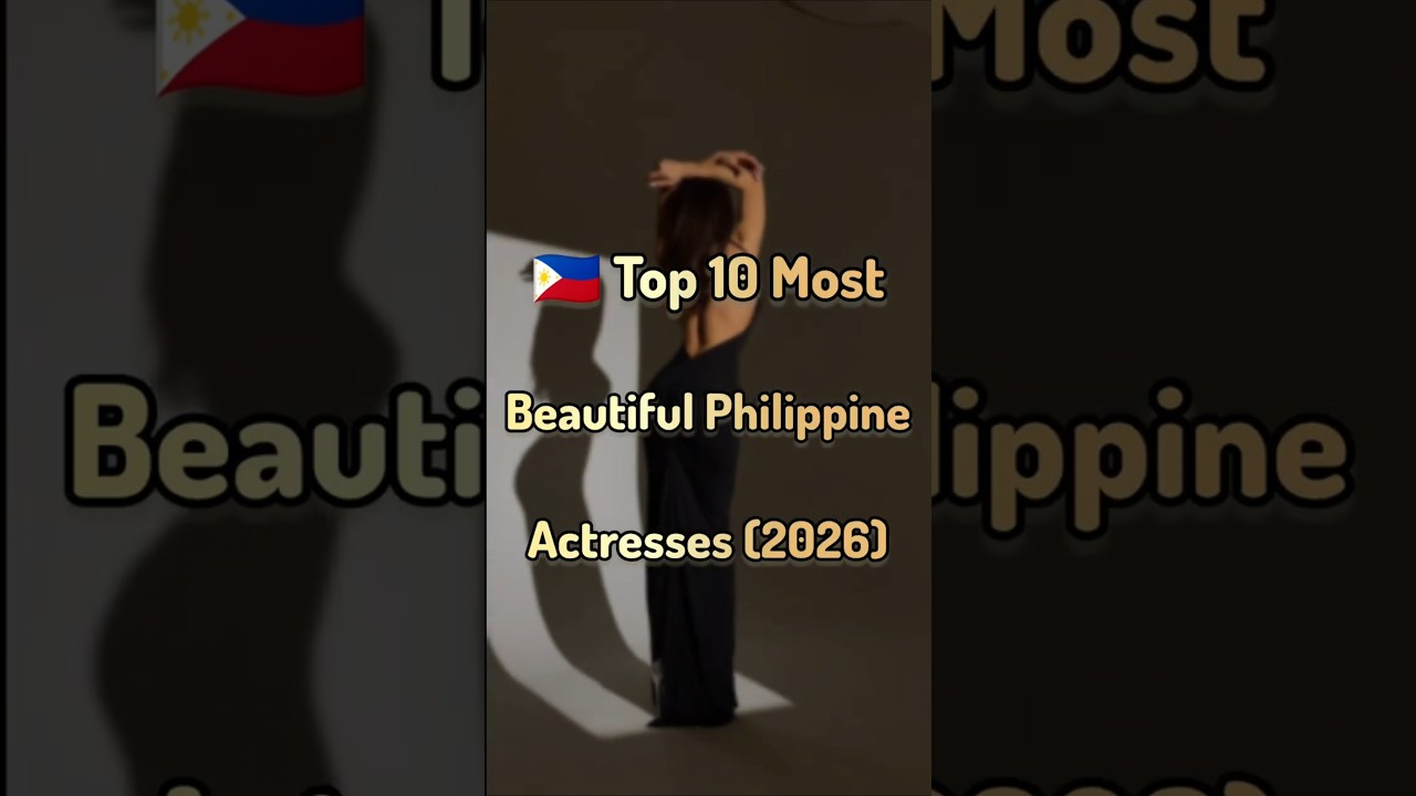 ✨ Top 10 Most Beautiful Philippine Actresses 2026 🇵🇭🎬 | 