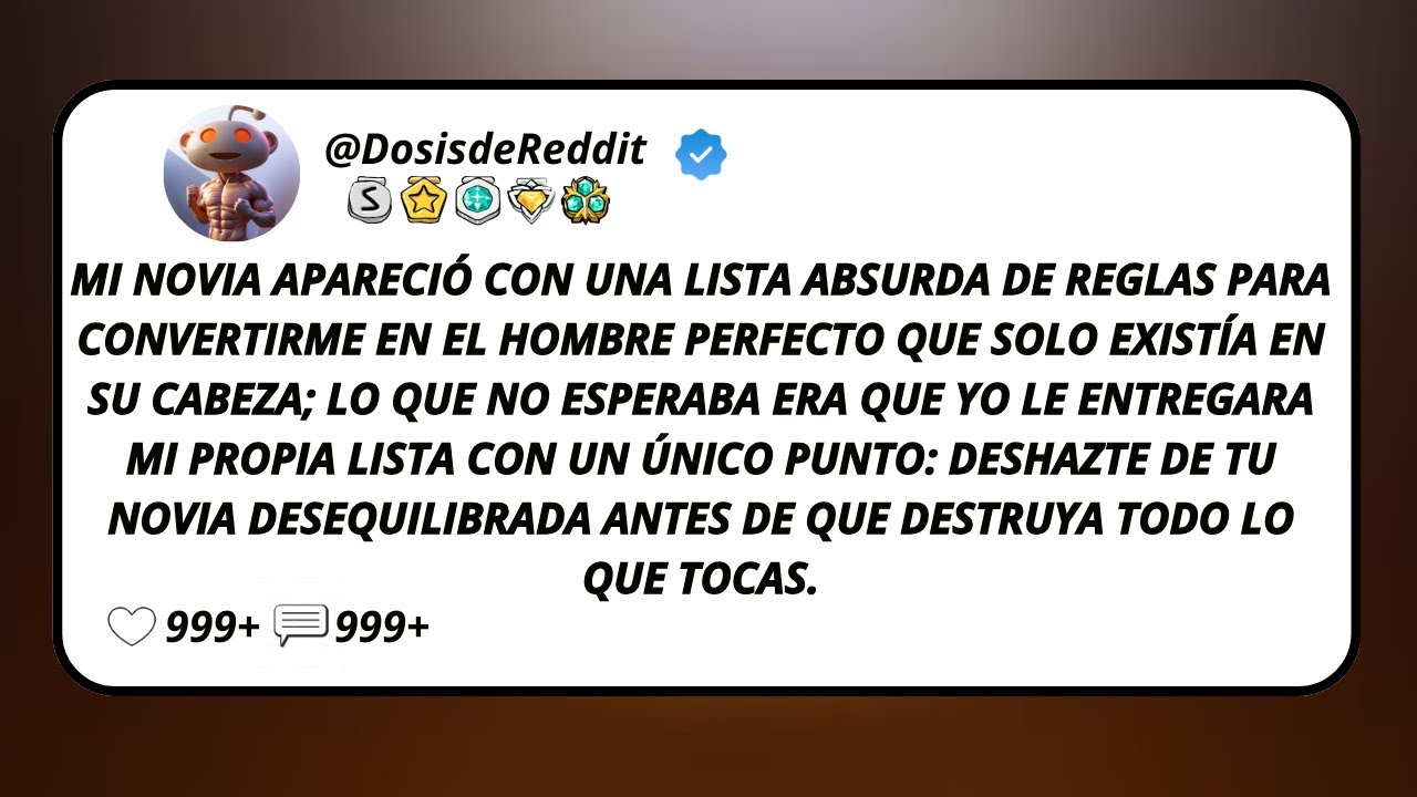 Mi Novia Apareció Con Una Lista Absurda De Reglas Para Convertirme En El Hombre Perfecto Que Solo...