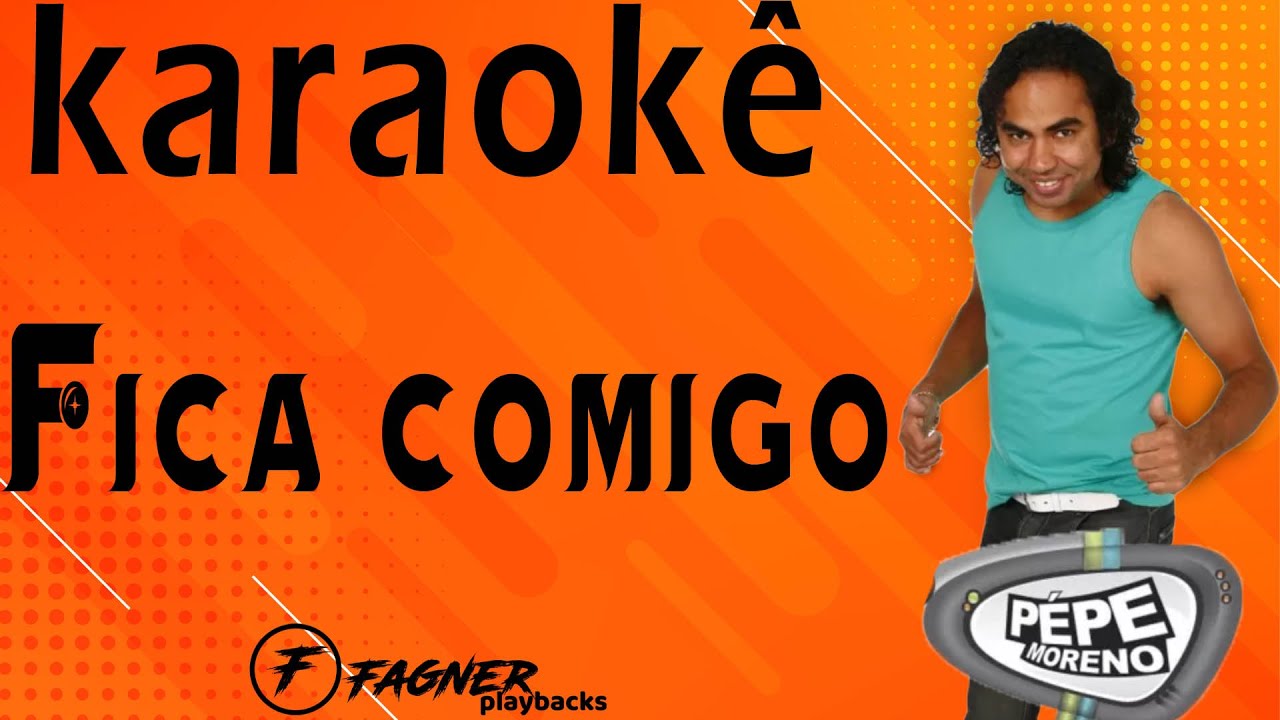 KARAOKÊ - FICA COMIGO  - RITMO : PEPE MORENO