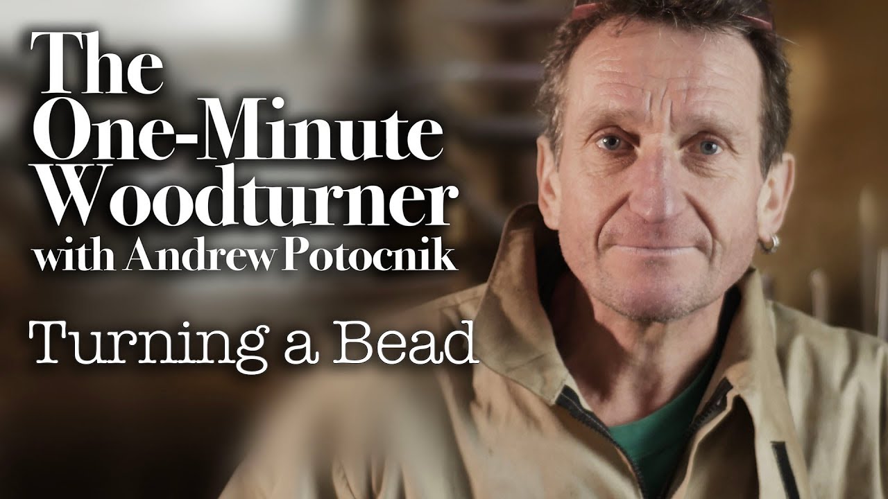 The One Minute Woodturner - Turning a Bead
