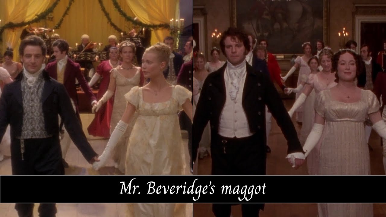 Mr. Beveridge's maggot - Emma (1996) vs Pride & Prejudice (1995)