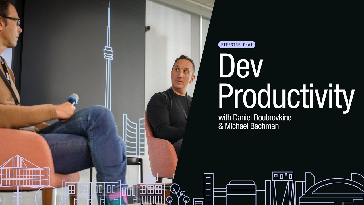 Developer Productivity: Fireside with Daniel Doubrovkine and Michael Bachman (Toronto Tech Week)