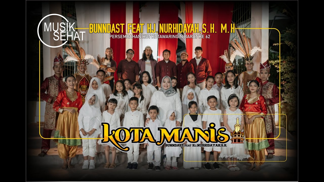 BUNNDAST ft Hj. NURHIDAYAH, S.H., M.H. - KOTA MANIS (Official Music Video)