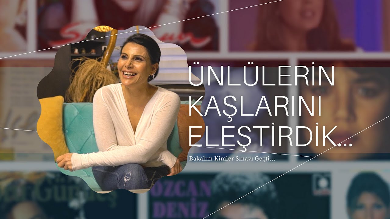 Ünlülerin Kaşlarını Eleştirdik. Ebru Gündeş, Tarkan, Seren Serengil, Özcan Deniz ve İdo Tatlıses...