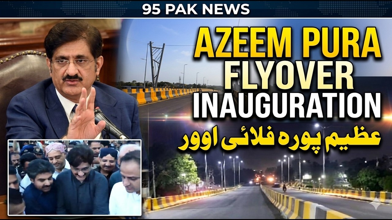 CM Sindh Syed Murad Ali Shah inaugurated the Azeem Pura Flyover | Azeem Pura Flyover | 95 PAK NEWS
