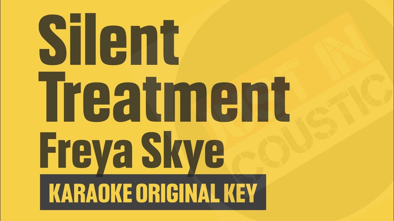 Freya Skye - Silent Treatment (Karaoke)