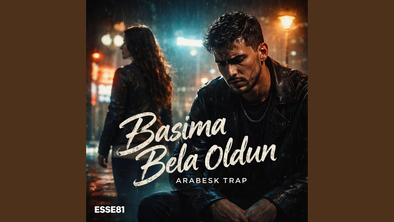 Başıma bela oldun