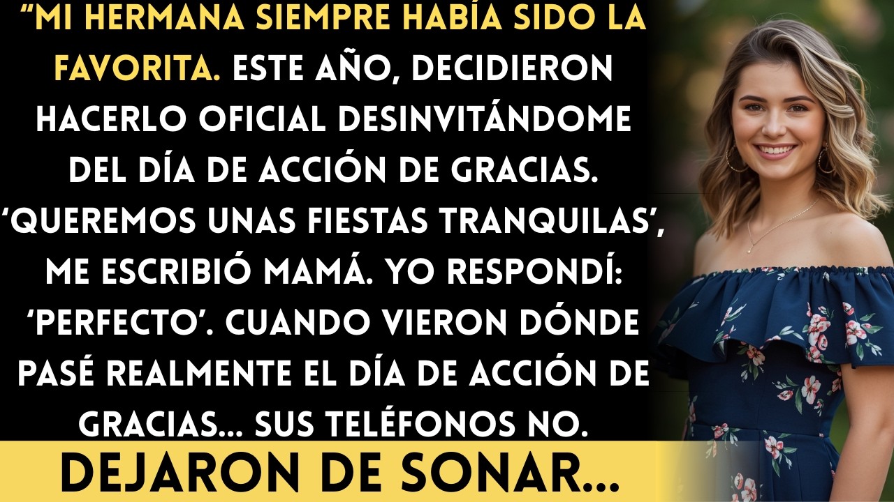 Mis padres me mandaron mensaje: ‘Pasaremos Acción de Gracias en casa de tu hermana, no vengas...