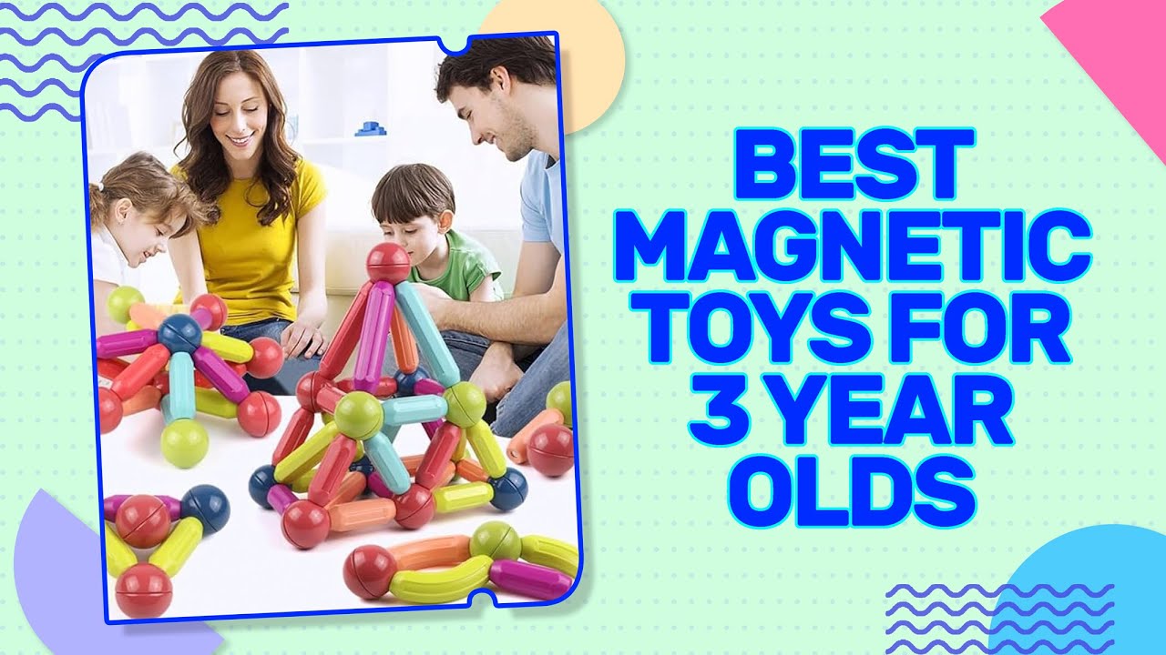 Discover the Ultimate Magnetic Toys for 3-Year-Olds: Dondo's Expert Reviews & Buying Guide
