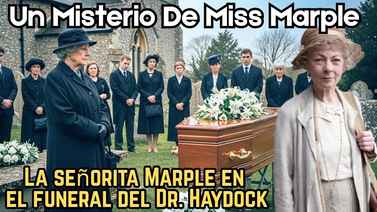 La Señorita Marple en el Funeral del Dr. Haydock | Un Misterio de Miss Marple