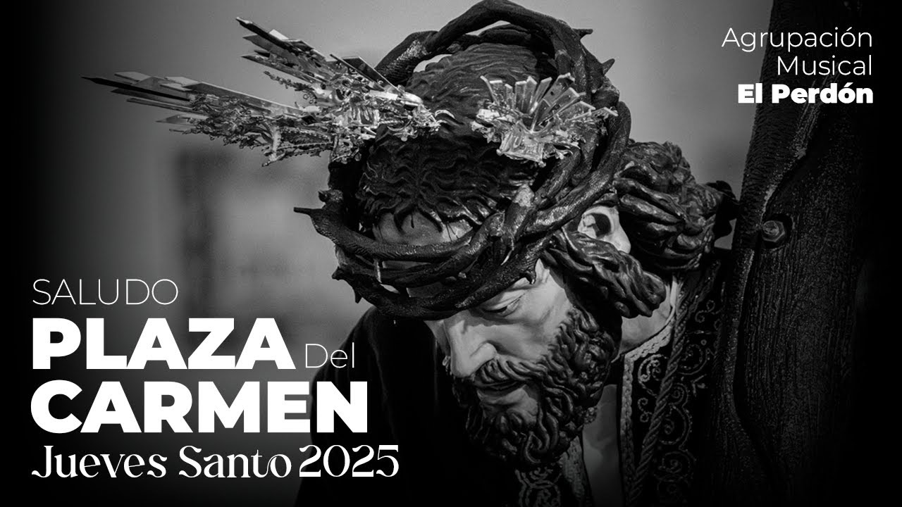 4K Plaza del Carmen | AM El Perdón | Jueves Santo 2025 | Hermandad de la Veracruz | Aguilar