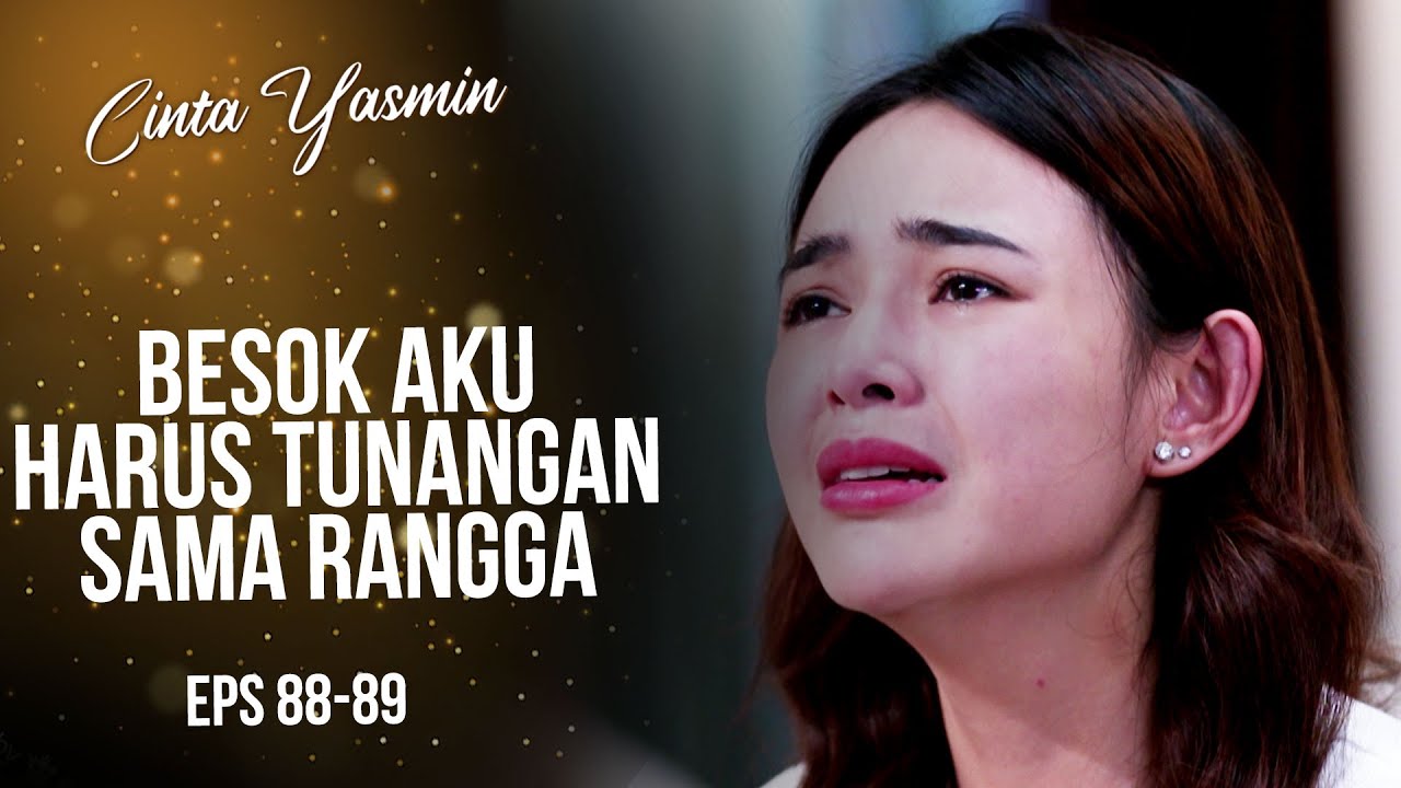 Dilema! Yasmin Ingin Sekali Menolak Tunangan Rangga | CINTA YASMIN | EPS.88-89 (3/3)