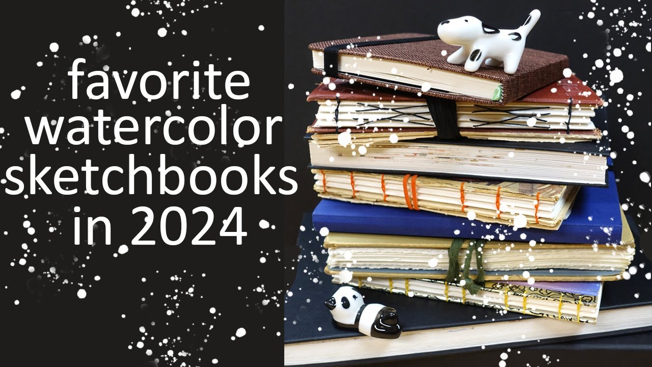 Favorite Watercolor Sketchbooks in 2024