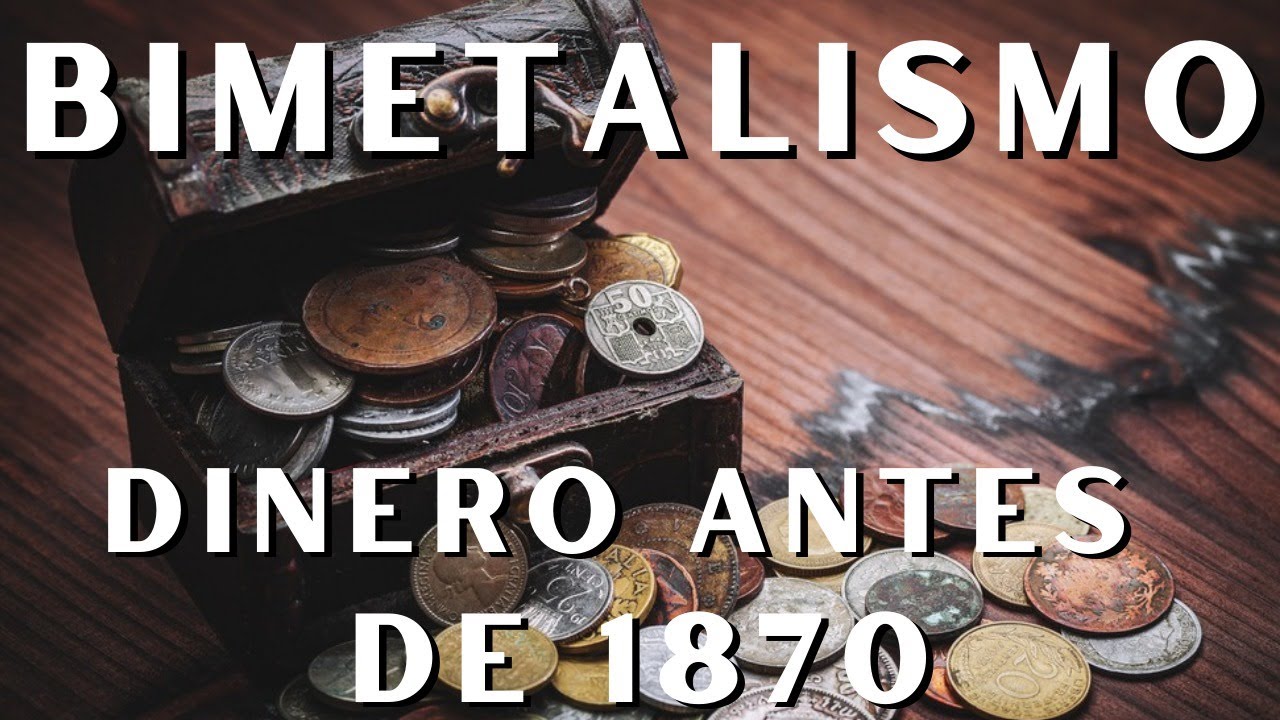 Bimetalismo: dinero antes de 1870