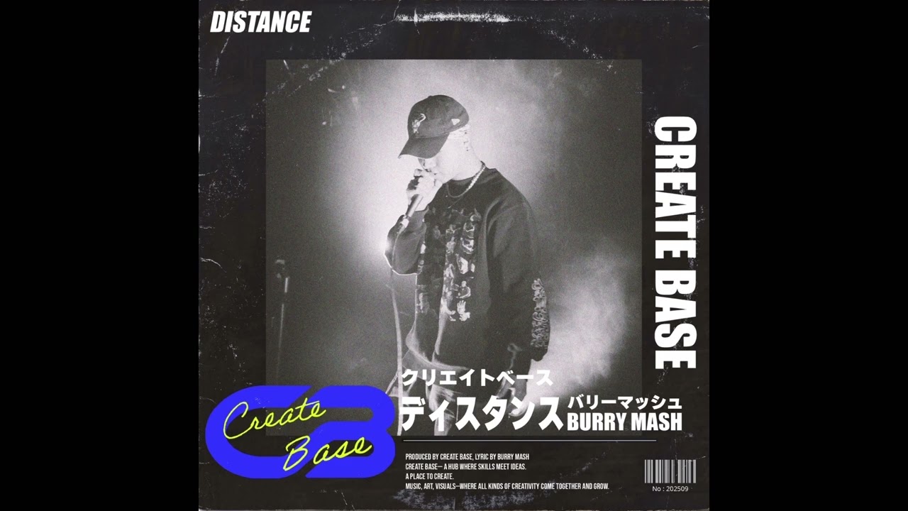 CREATE BASE&BURRY MASH-Distance【Official Audio】