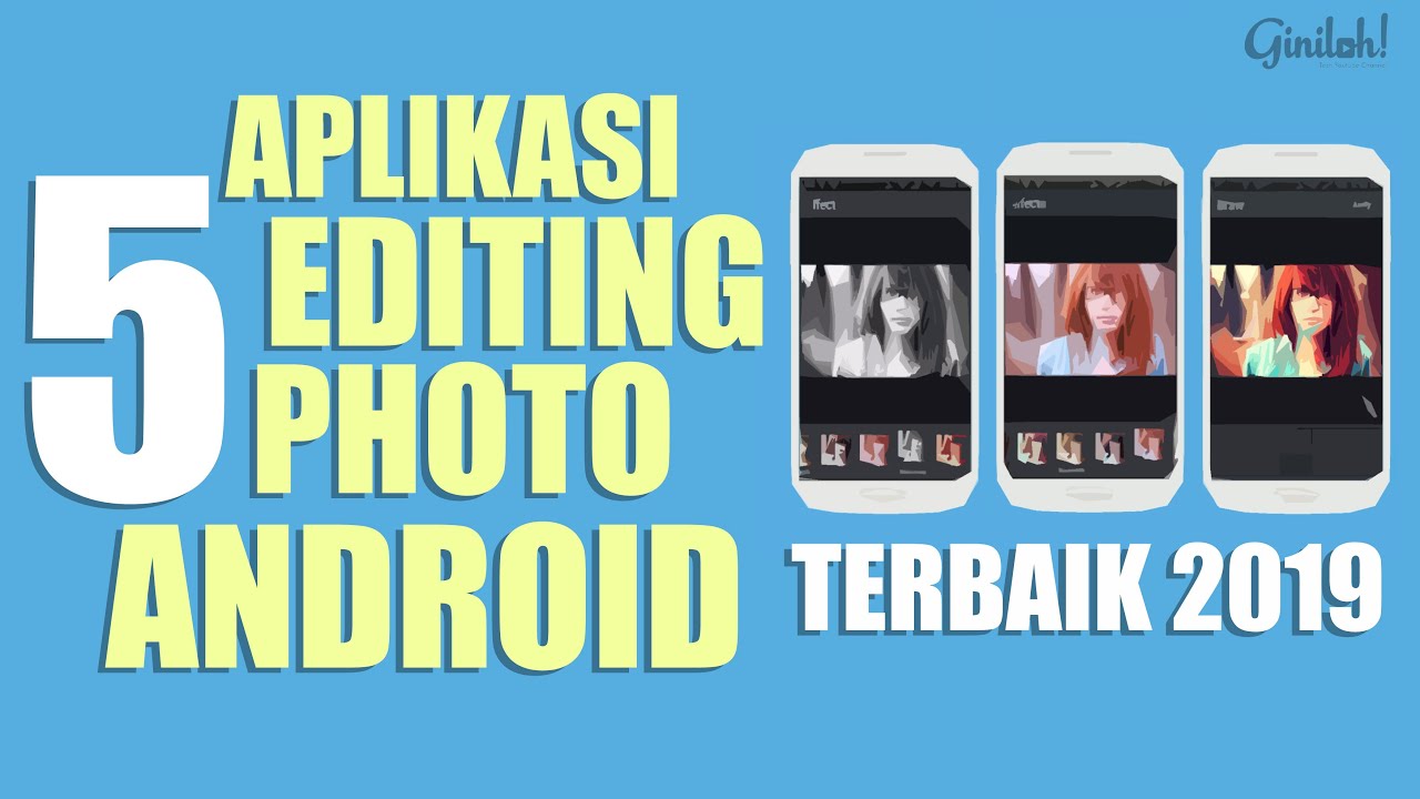 5 Aplikasi Editing Photo Android Terbaik 2019