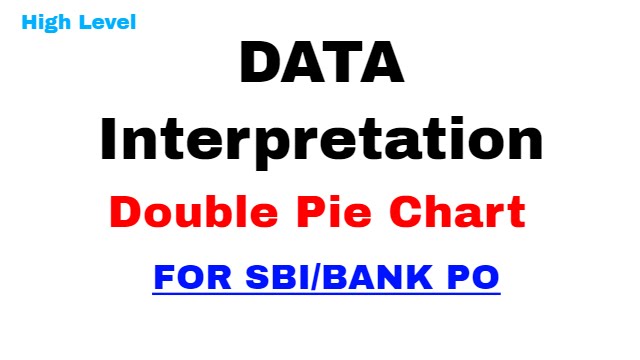 Data Interpretation Double Pie charts solve quickly for SBI/Bank PO| In Hindi