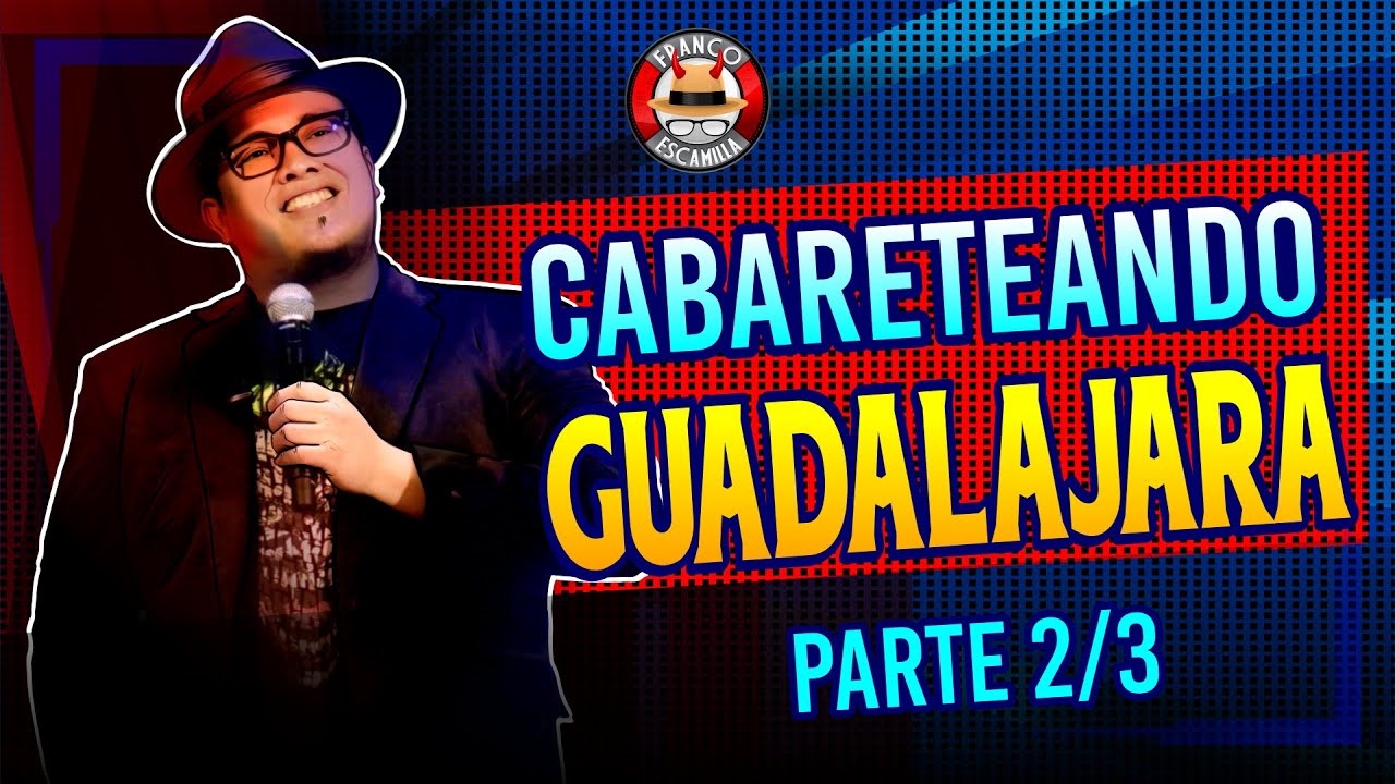 Cabareteando.- Guadalajara Día 2