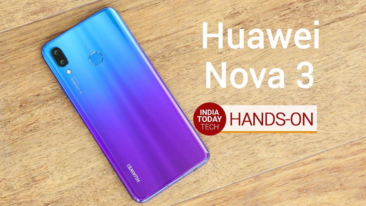 Huawei Nova 3 first look - Specs, features, camera and display