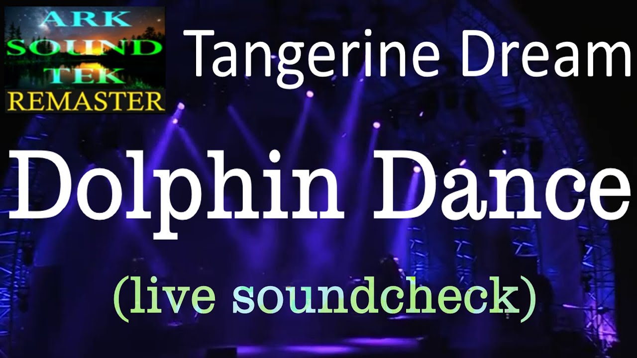 Tangerine Dream - Dolphin Dance (live soundcheck) - remastered by arksoundtek 2025