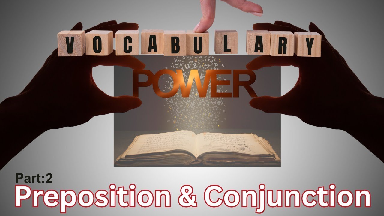 Preposition Vocabulary | Conjunction Vocabulary | Part: 2