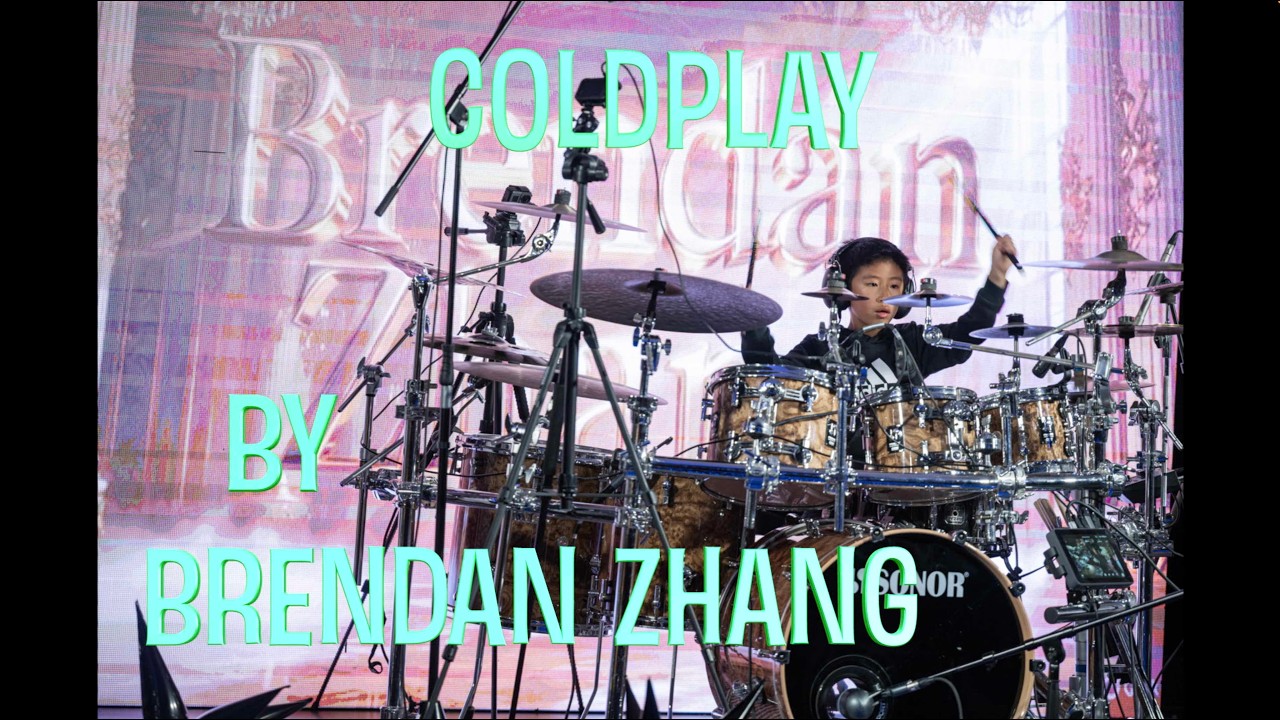 Brendan Zhang  on drums . Coldplay