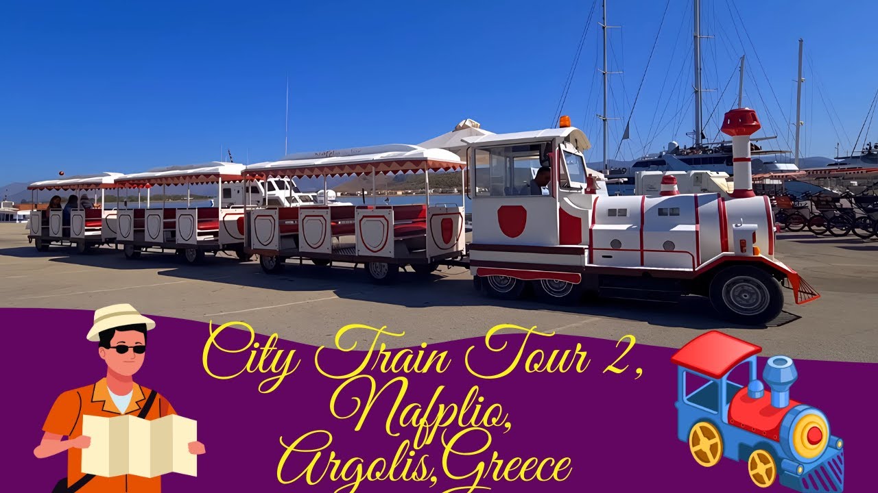 🚂Nafplio City Train:🇬🇷🏰Explore Ancient Beauty and Modern Wonders in Ultimate Comfort!🚂✨