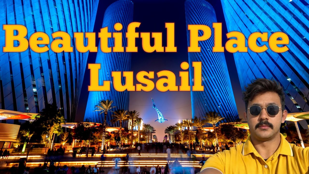 beautiful place lusail doha qatar let s see video  4K 60fps 