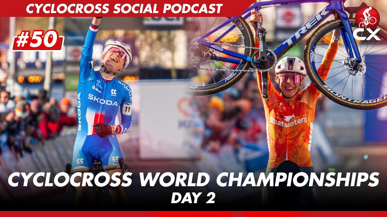Cyclocross Worldchampionships day 2 | Cyclocross Social Podcast #50
