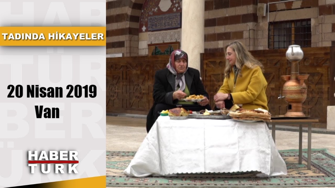 Tadında Hikayeler - 20 Nisan 2019 (Van)