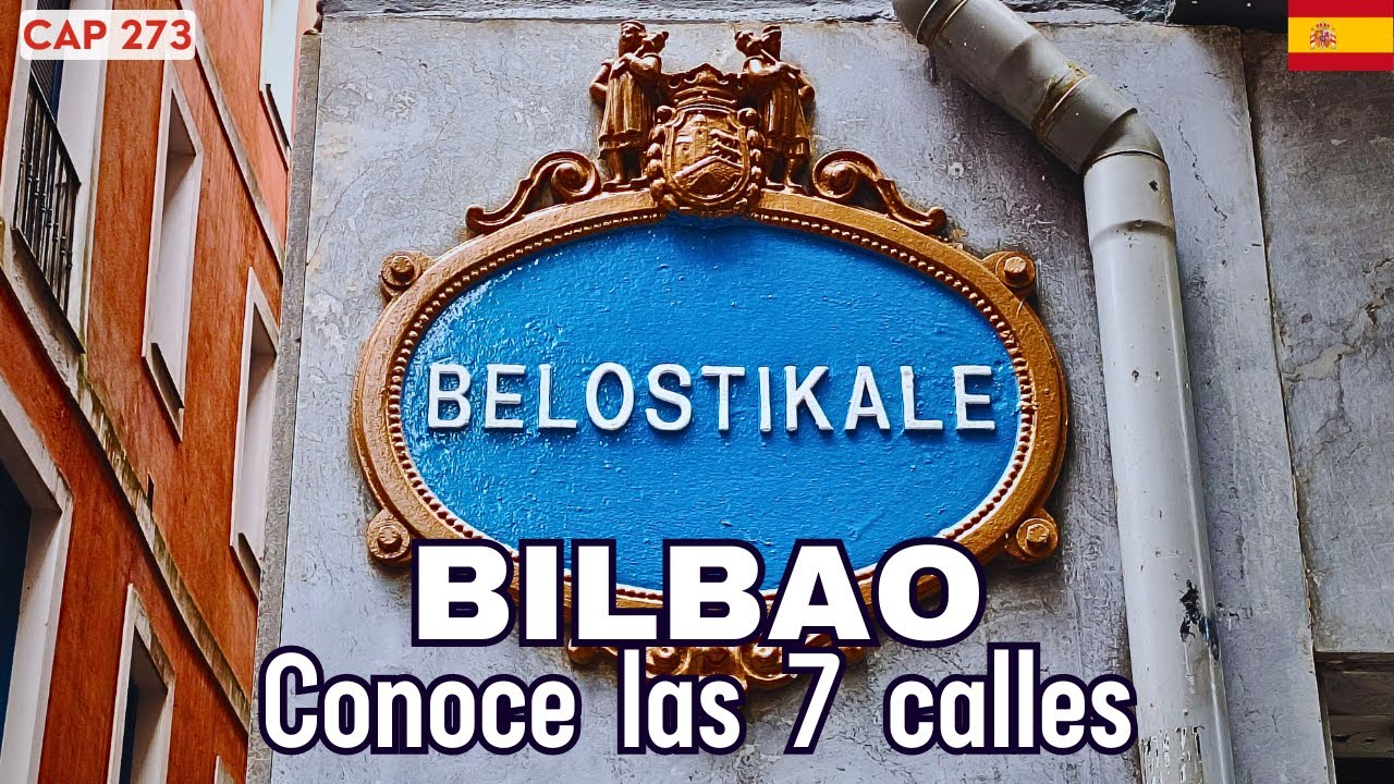Бильбао, Испания: Прогуляйтесь по семи улицам, ознаменовавшим рождение города.