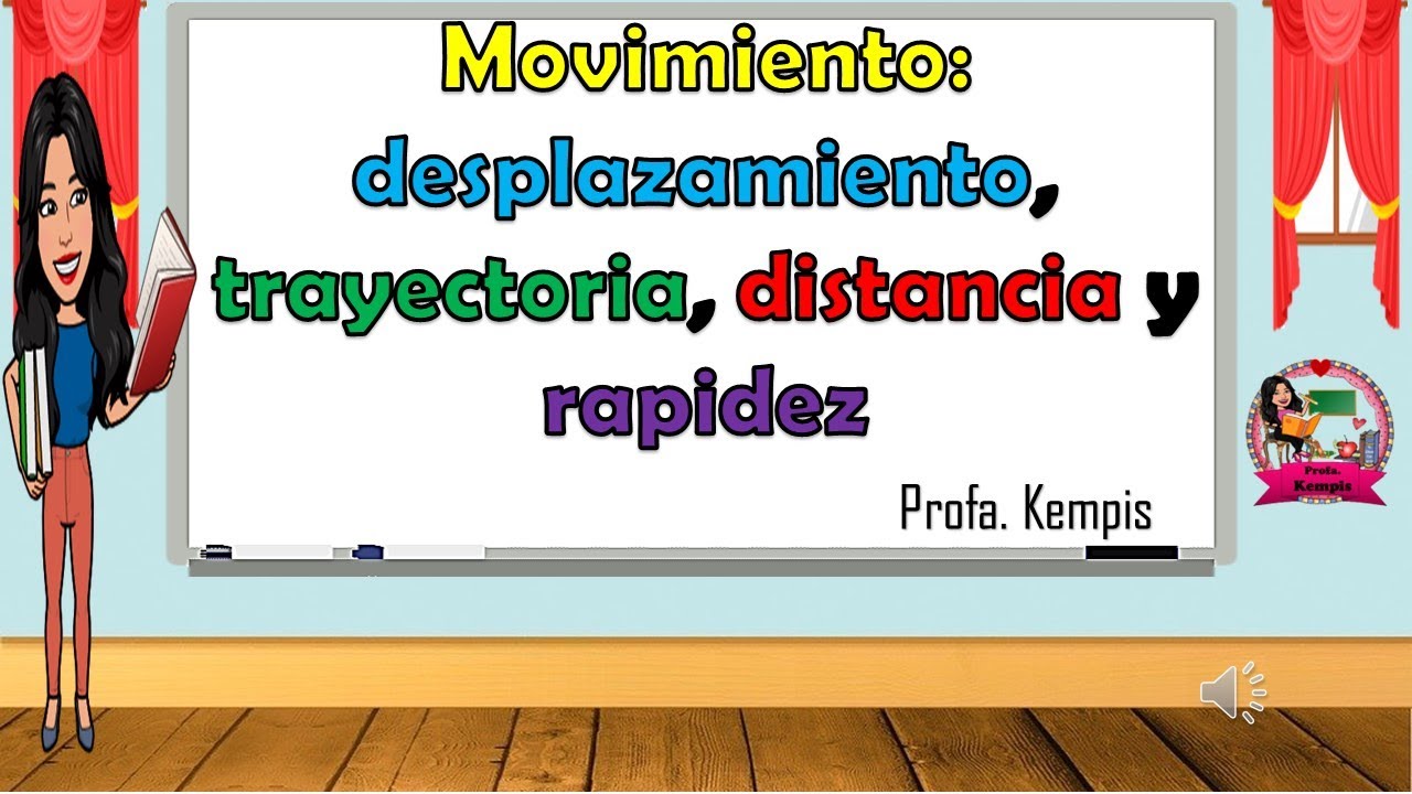 Movimiento: desplazamiento, trayectoria, distancia, rapidez