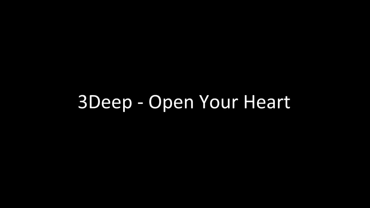 3Deep - Open Your Heart