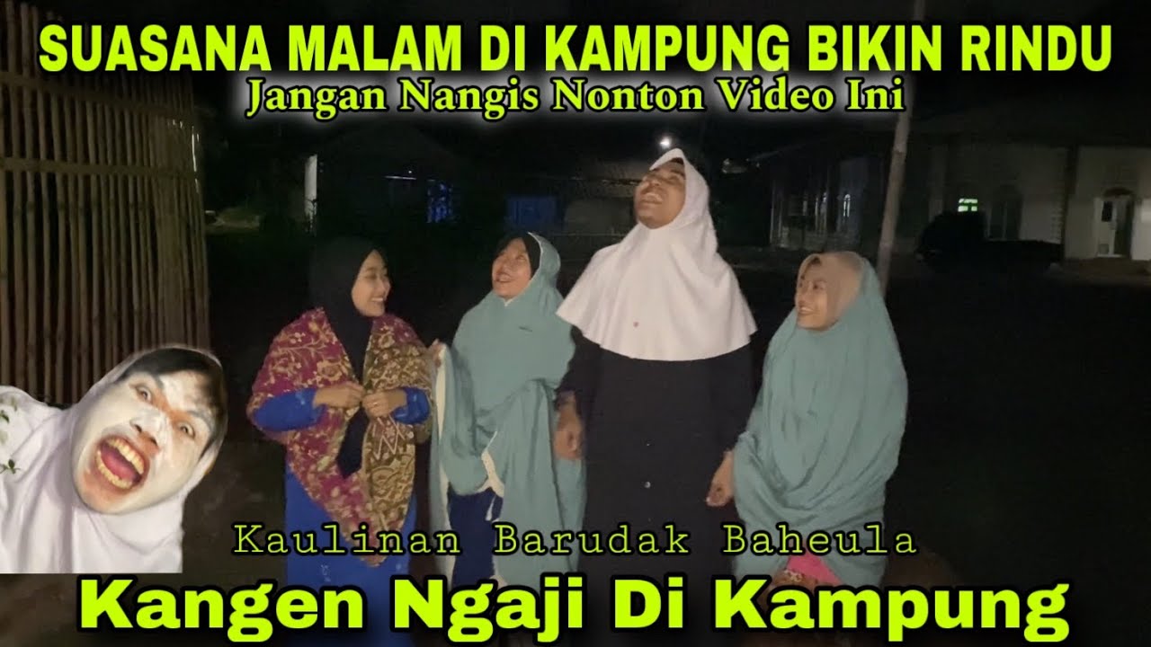 &ldquo;Ngaji&rdquo; Suasana kampungnya Bikin Rindu || KAULINAN BARUDAK BAHEULA