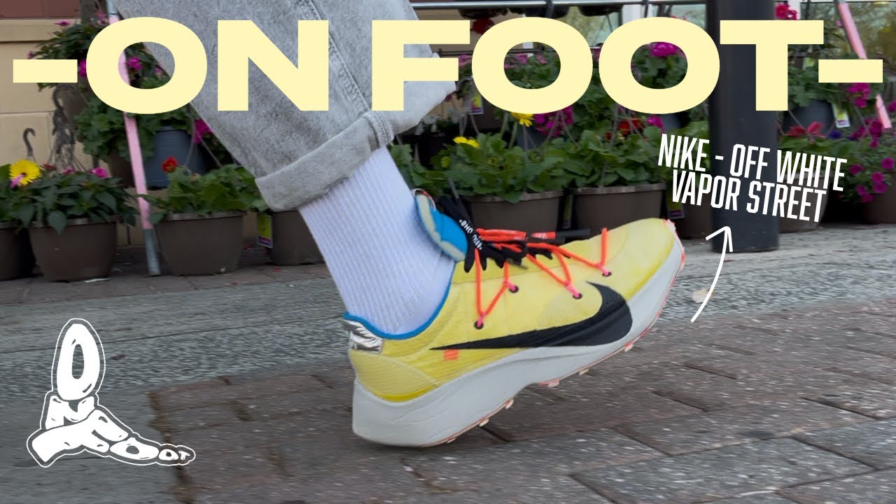 ON FOOT - Nike Off-White Vapor Street
