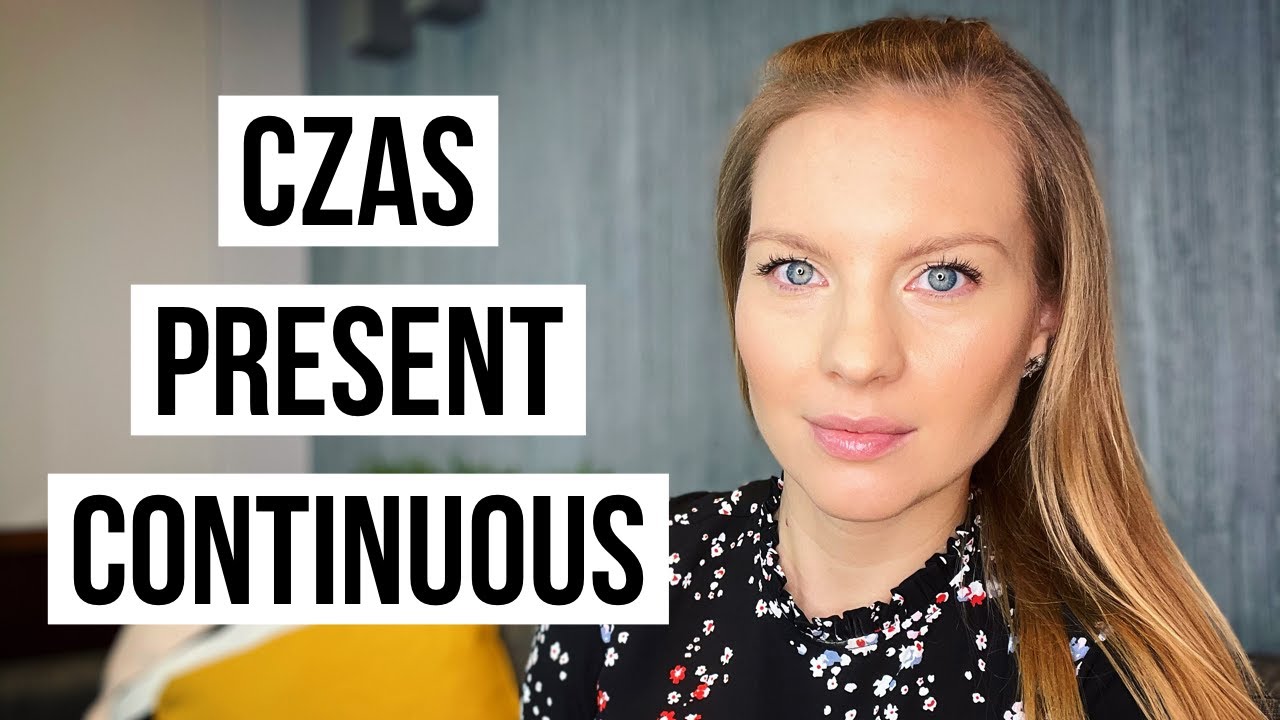 Present Continuous - co i jak? | nauka angielskiego dla początkujących | czasy angielski
