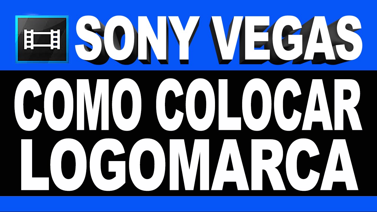 Tutorial Sony Vegas: Como Colocar uma Logomarca nos Vídeos